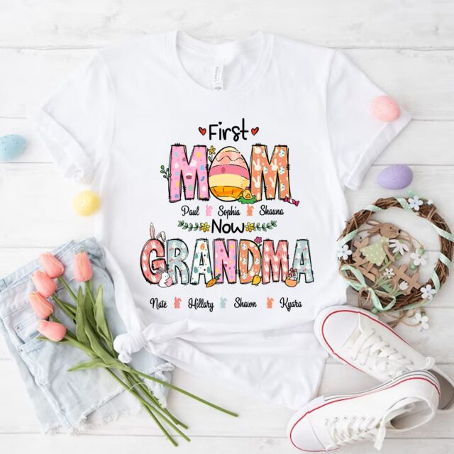 Personalized First Mom Now Grandma Shirt – Custom Easter Eggs Grandma Tee
