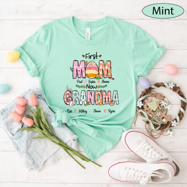 Personalized First Mom Now Grandma Shirt – Custom Easter Eggs Grandma Tee
