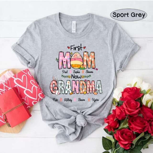 Personalized First Mom Now Grandma Shirt – Custom Easter Eggs Grandma Tee