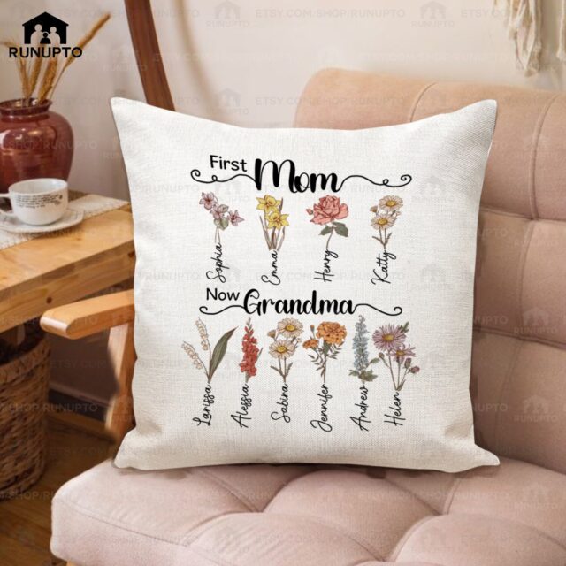 First Mom Now Grandma Custom Birth Month Flowers Pillow Gift