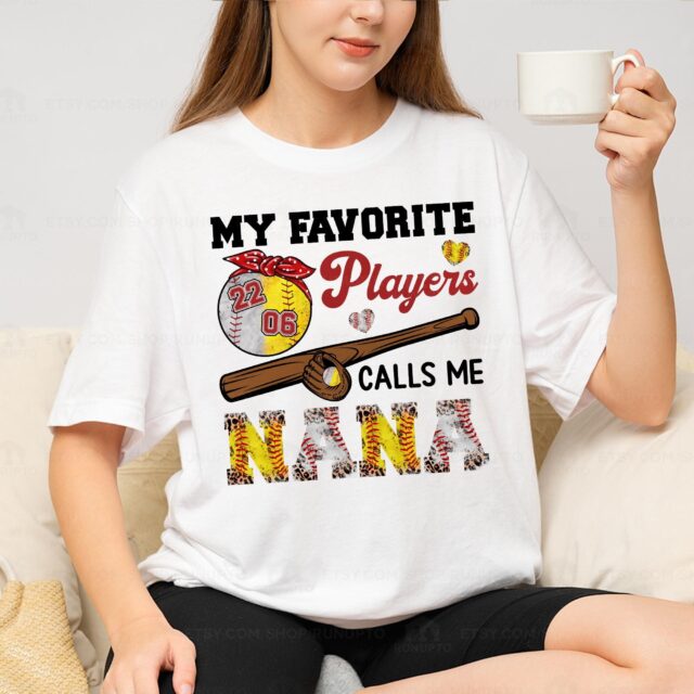 Custom Baseball Softball Mom Shirt My Favorite Players Call Me Nana