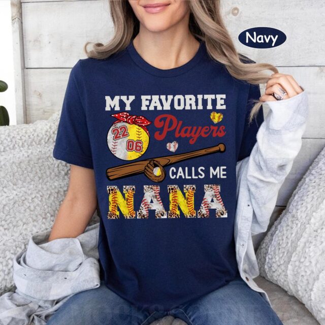 Custom Baseball Softball Mom Shirt My Favorite Players Call Me Nana