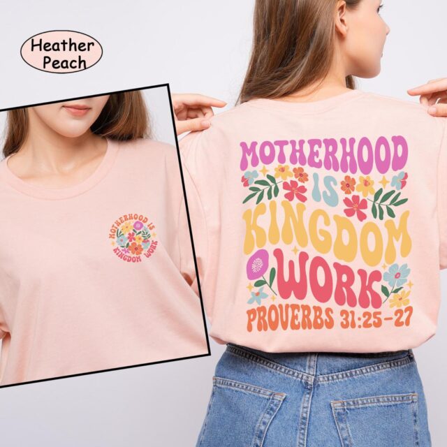 Mother Shirt – “Motherhood Is Kingdom Work” Tee for Mother’s Day