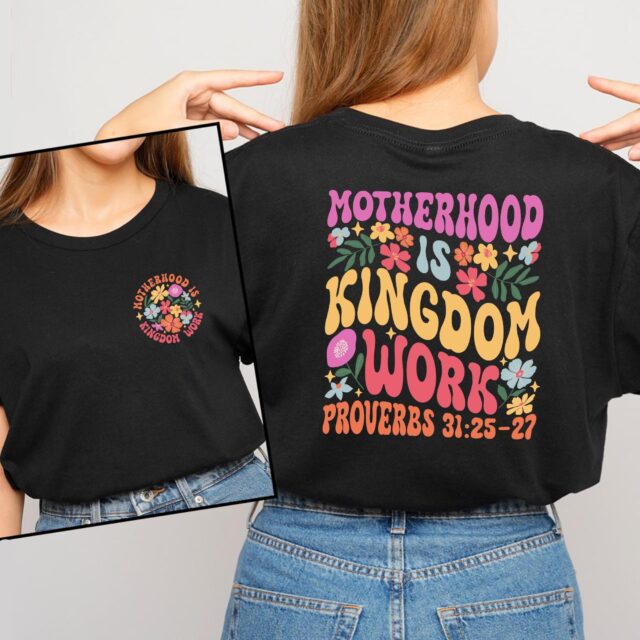 Mother Shirt – “Motherhood Is Kingdom Work” Tee for Mother’s Day