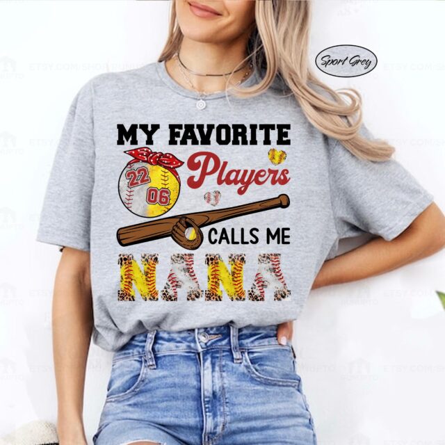 Custom Baseball Softball Mom Shirt My Favorite Players Call Me Nana