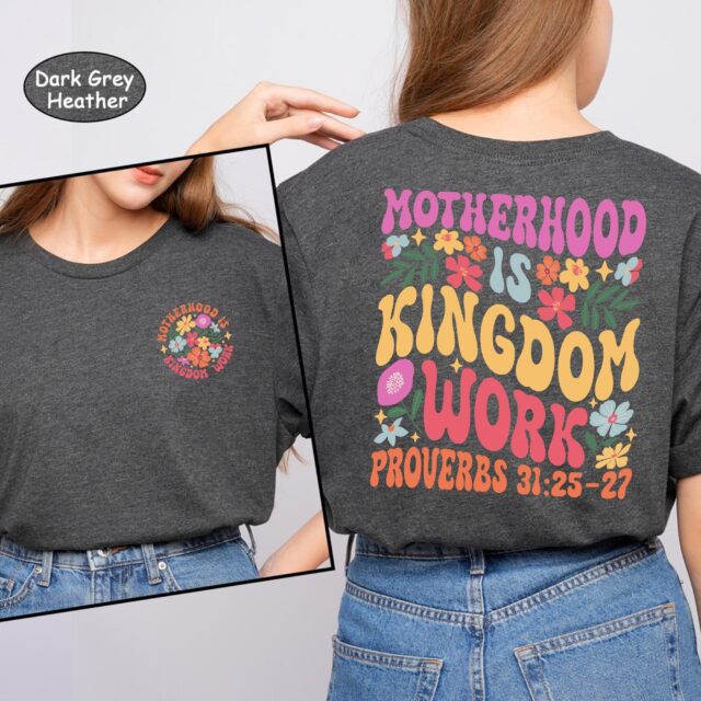 Mother Shirt – “Motherhood Is Kingdom Work” Tee for Mother’s Day