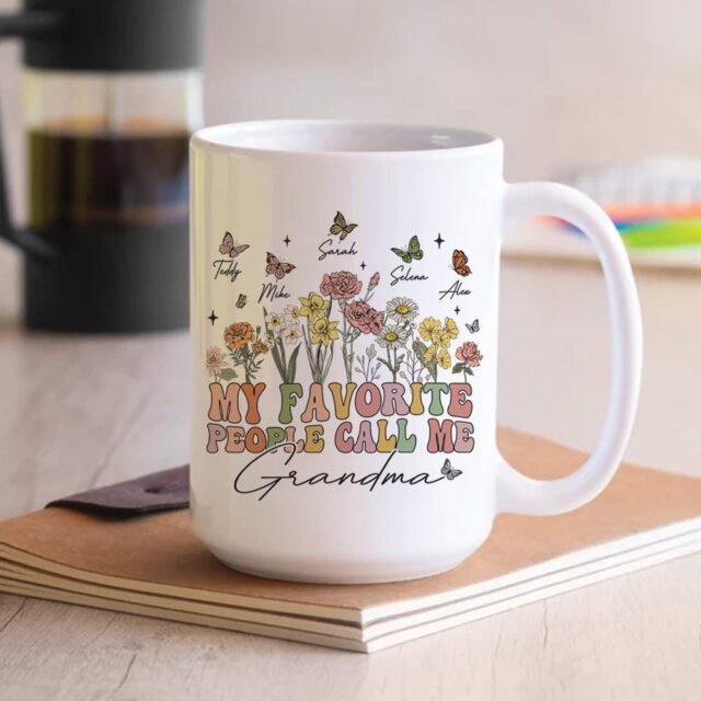 My Favorite People Call Me Grandma Mug – Custom Coffee Mug for Grandma