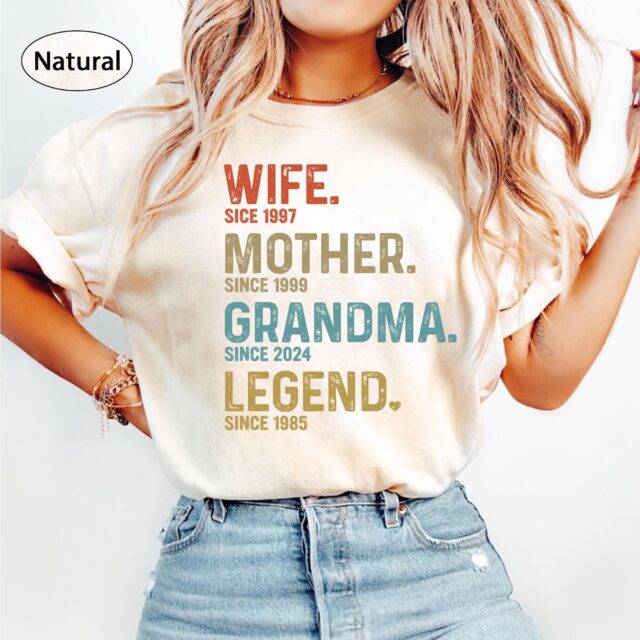 Wife, Mother, Grandma, Legend Shirt – Custom Dates Gift for Mom & Grandma