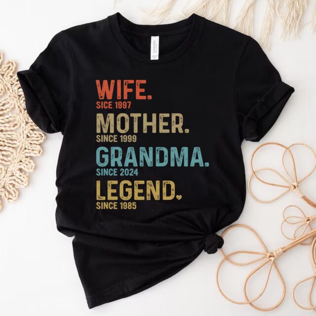 Wife, Mother, Grandma, Legend Shirt – Custom Dates Gift for Mom & Grandma