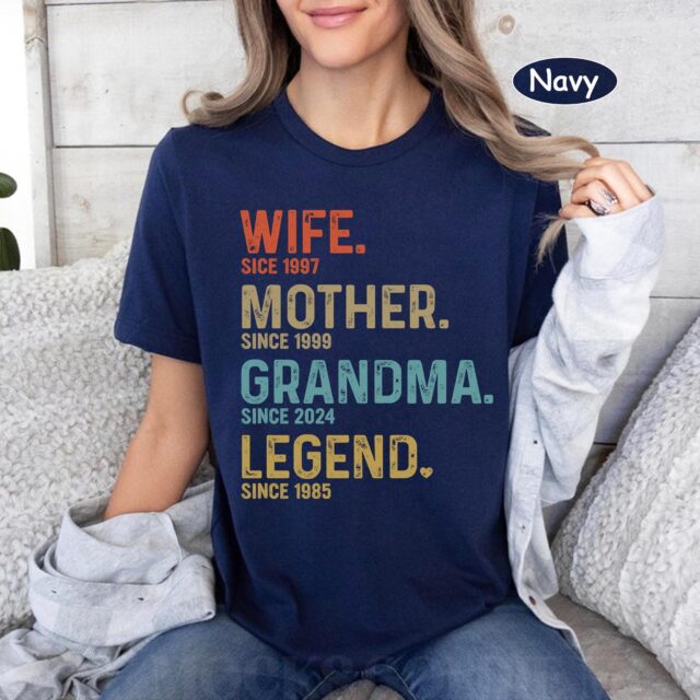 Wife, Mother, Grandma, Legend Shirt – Custom Dates Gift for Mom & Grandma
