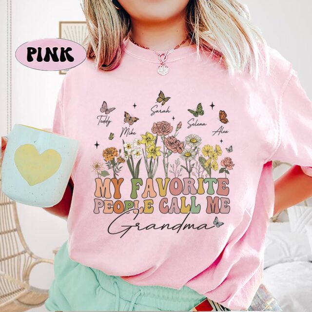 My Favorite People Call Me Grandma Shirt – Personalized Gift for Grandma