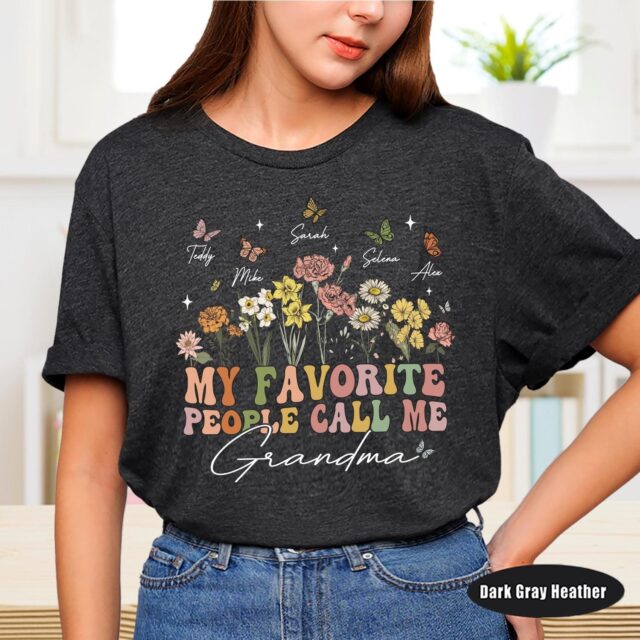 My Favorite People Call Me Grandma Shirt – Personalized Gift for Grandma