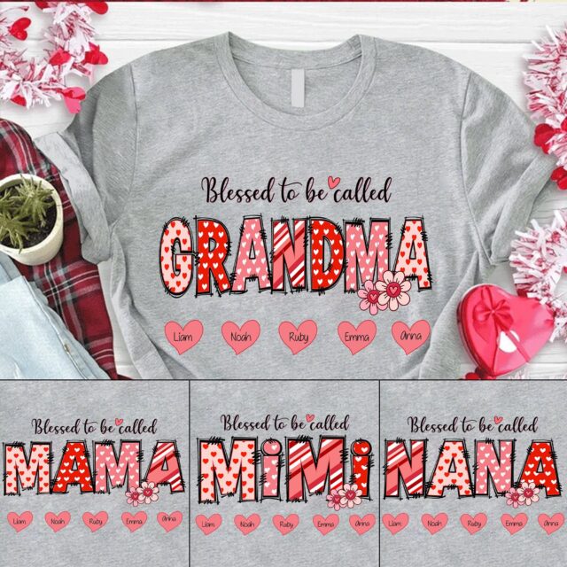 Custom Blessed to Be Called Grandma Shirt – Valentine Heart Mimi & Nana Gift