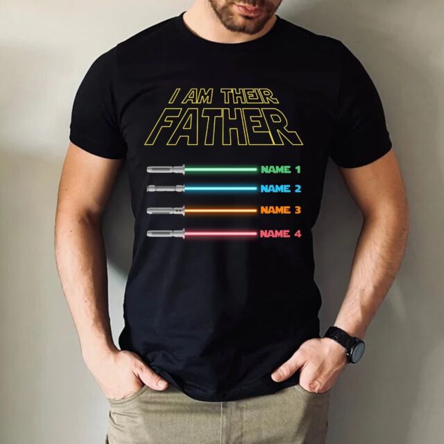 “I Am Their Father” Custom Shirt – Custom Kids’ Names with Lightsabers for Father’s Day