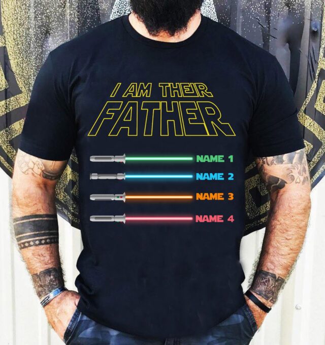 “I Am Their Father” Custom Shirt – Custom Kids’ Names with Lightsabers for Father’s Day