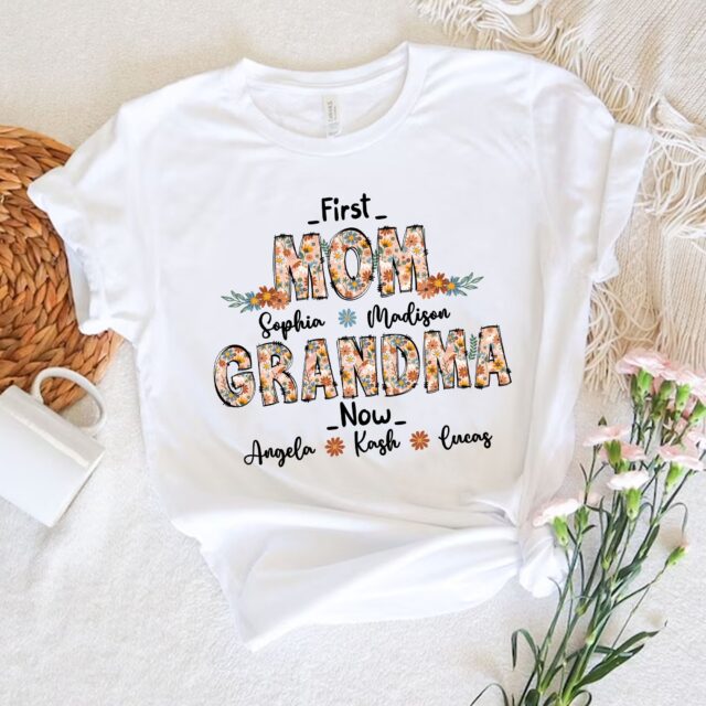First Mom Now Grandma Shirt with Kids Names – Personalized Mother’s Day Gift