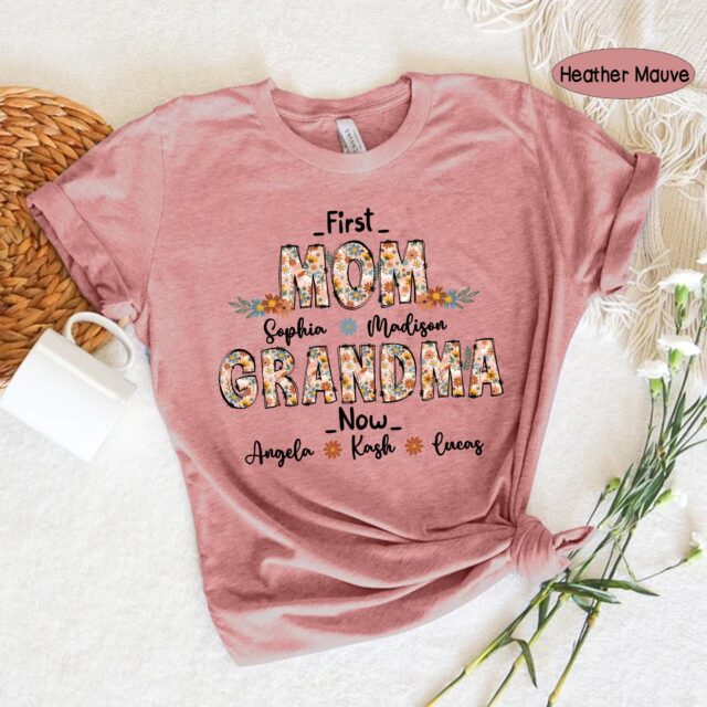 First Mom Now Grandma Shirt with Kids Names – Personalized Mother’s Day Gift