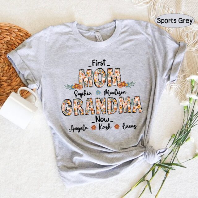First Mom Now Grandma Shirt with Kids Names – Personalized Mother’s Day Gift