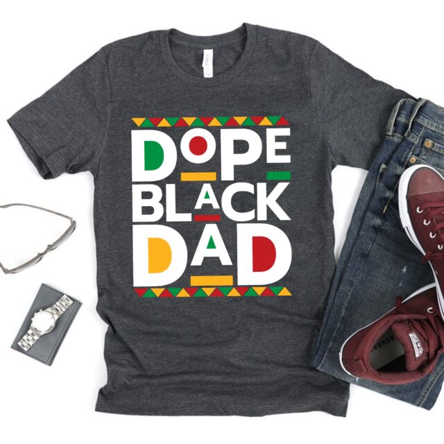 Dope Black Dad Shirt – Best Dad Ever for Father’s Day