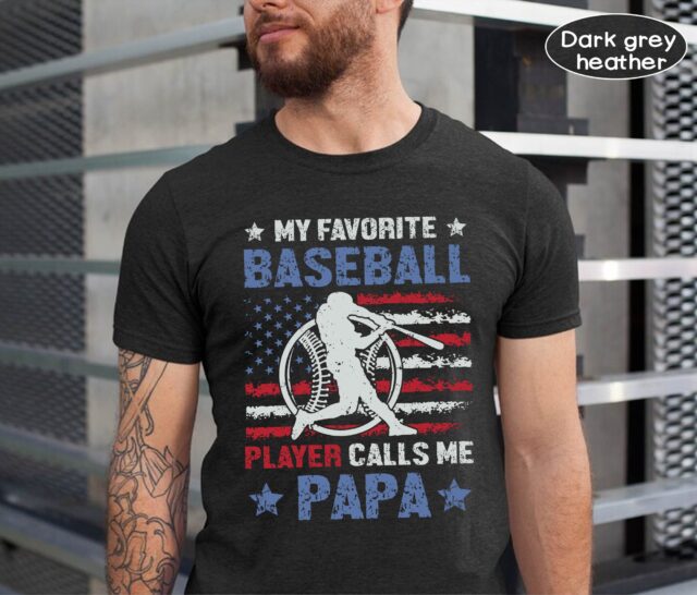 “My Favorite Baseball Player Calls Me Papa” Shirt – Custom American Baseball Grandpa Tee