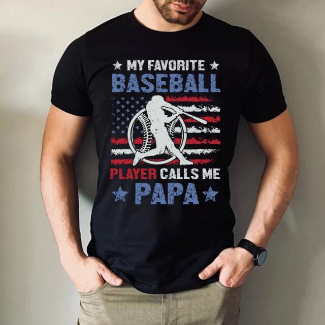 “My Favorite Baseball Player Calls Me Papa” Shirt – Custom American Baseball Grandpa Tee