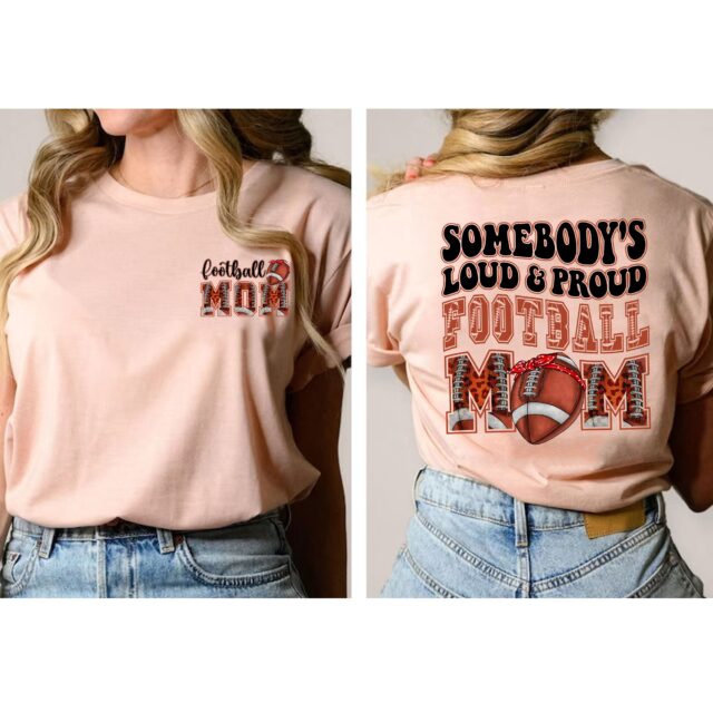 Somebody’s Loud & Proud Football Mom Shirt – Sports Mama Tee