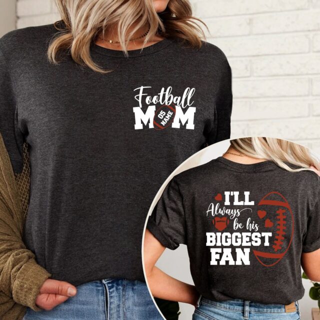 Personalized Football Mom Shirt – “I’ll Always Be His Biggest Fan” Football Mama Tee