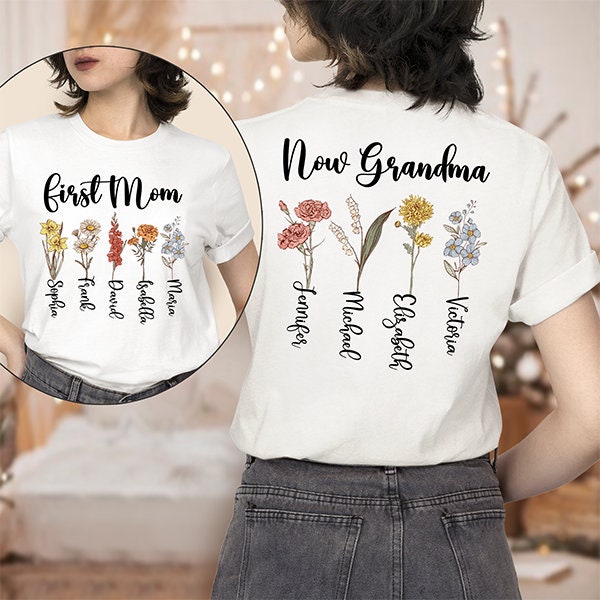 Personalized First Mom Now Grandma Shirt – Custom Birth Month Flower for Grandma