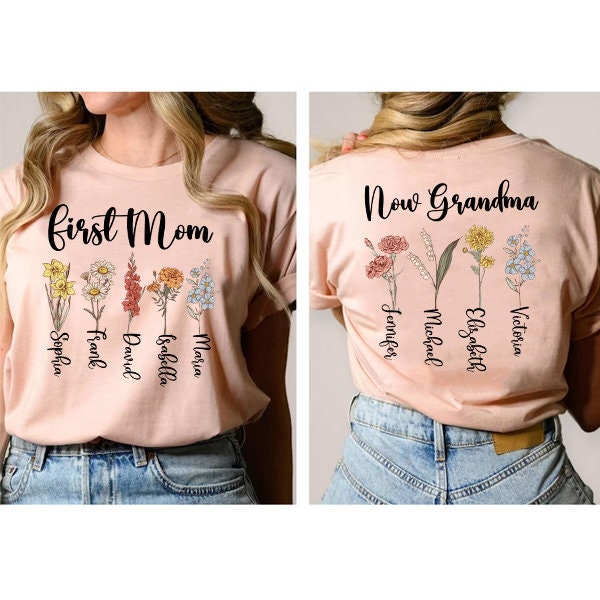 Personalized First Mom Now Grandma Shirt – Custom Birth Month Flower for Grandma