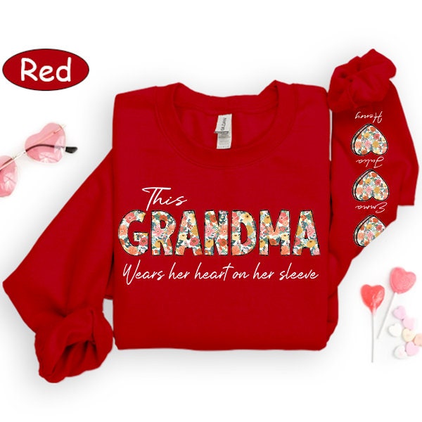 I Wear My Heart On My Sleeve Grandma Sweatshirt with Grandkids Names
