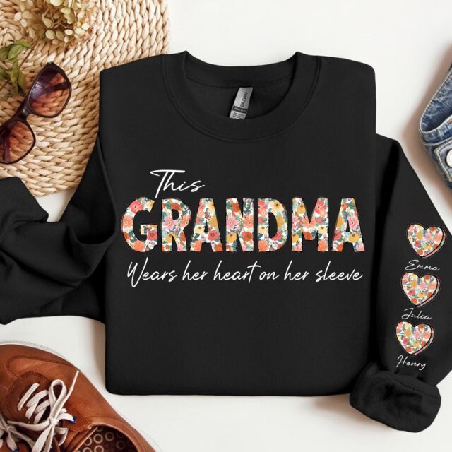 I Wear My Heart On My Sleeve Grandma Sweatshirt with Grandkids Names