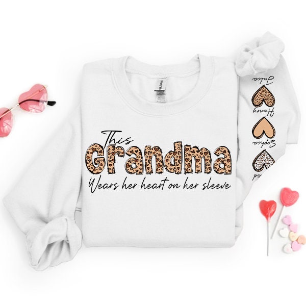 This Grandma Wears Her Heart On Her Sleeve Sweatshirt with Grandkids Names
