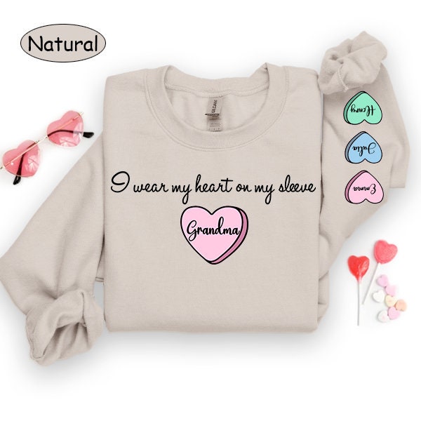 I Wear My Heart On My Sleeve Grandma Sweatshirt with Grandkids Names