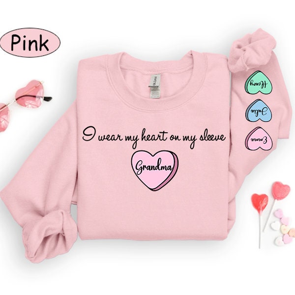 I Wear My Heart On My Sleeve Grandma Sweatshirt with Grandkids Names