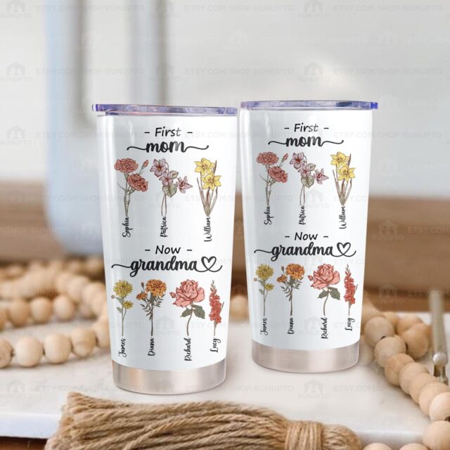 Custom First Mom Now Grandma Gift – Birth Month Flowers Tumbler for Grandma
