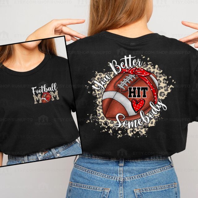 “You Better Hit Somebody” Football Mom Shirt – Leopard Football Mama Tee