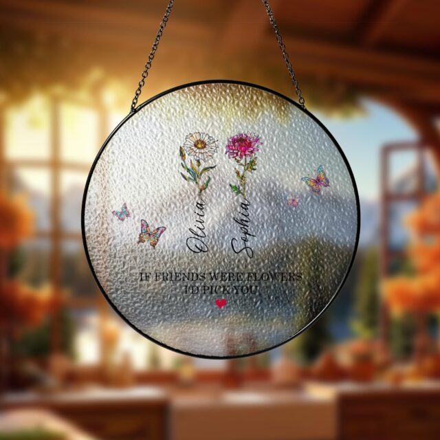 Personalized Birth Flower Stained Glass Suncatcher – “If Friends Were Flowers I’d Pick You”