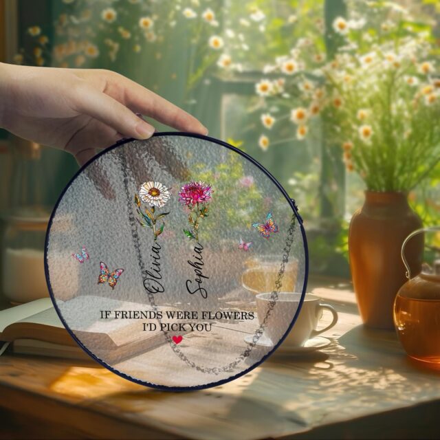 Personalized Birth Flower Stained Glass Suncatcher – “If Friends Were Flowers I’d Pick You”