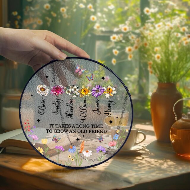 Personalized Birth Flower Stained Glass Suncatcher – “It Takes A Long Time To Grow An Old Friend”