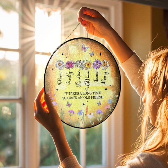 Personalized Birth Flower Stained Glass Suncatcher – “It Takes A Long Time To Grow An Old Friend”