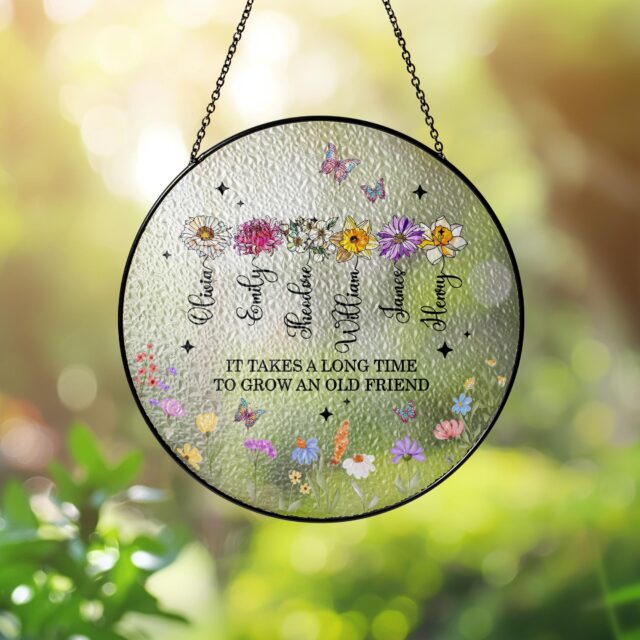 Personalized Birth Flower Stained Glass Suncatcher – “It Takes A Long Time To Grow An Old Friend”